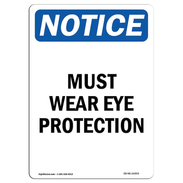 OSHA Notice Sign, Must Wear Eye Protection, 10in X 7in Aluminum, 7" W, 10" H, Portrait